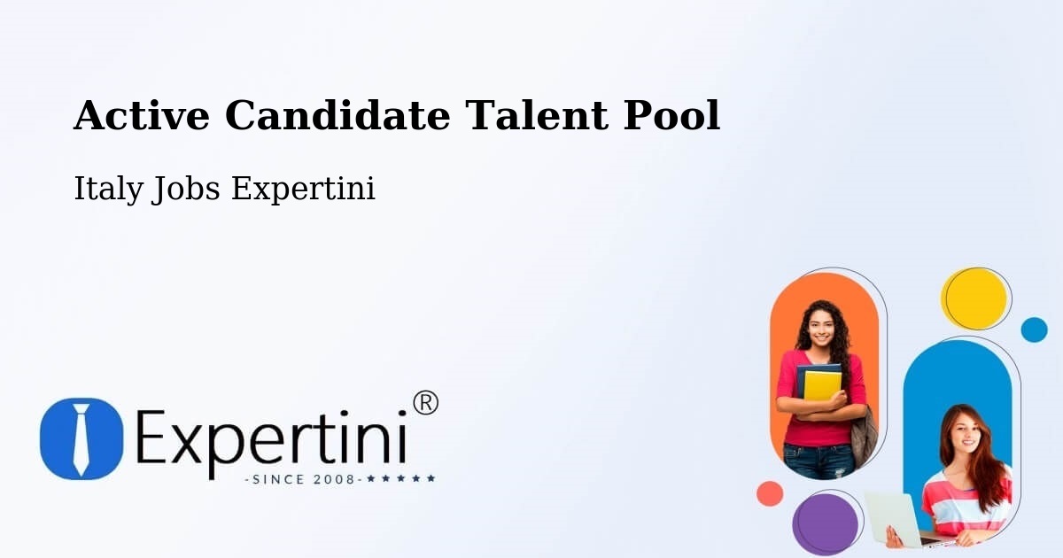 Active Candidate Talent Pool – Sinalunga - Italy Jobs Expertini