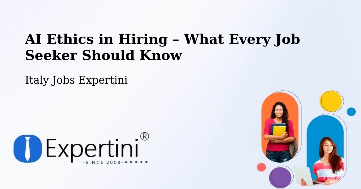 AI Ethics in Recruitment & Hiring – Sinalunga - Sinalunga, Italy Jobs Expertini
