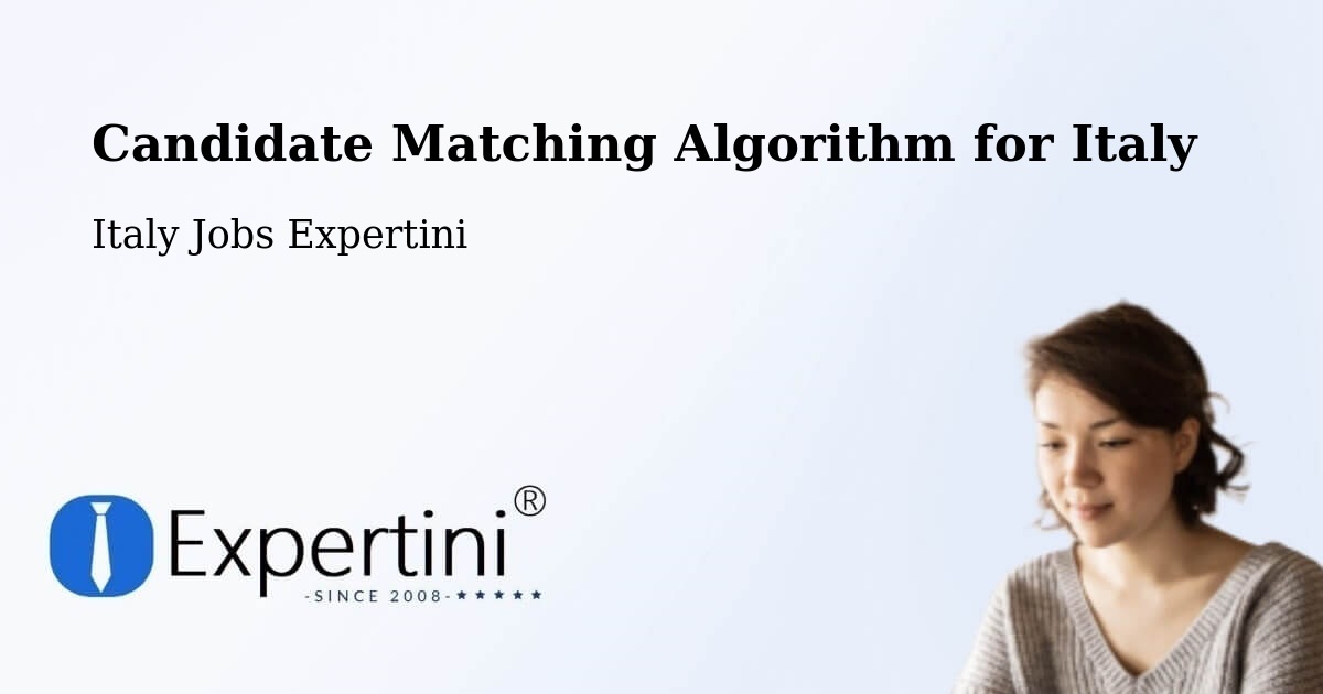 Candidate Matching Algorithm Overview – Sinalunga - Italy Jobs Expertini