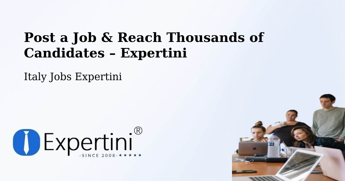 Post a Job in Sinalunga – Hire the Right Talent - Sinalunga, Italy Jobs Expertini