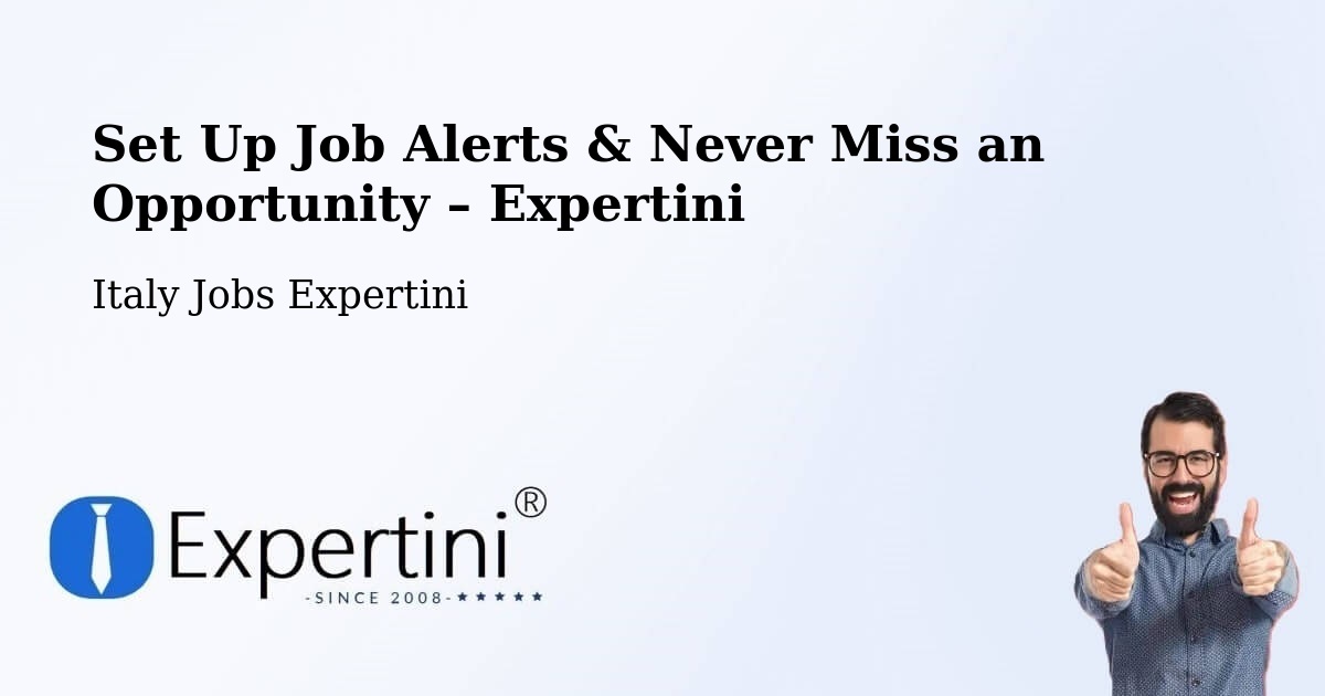 Job Alerts Guide – Get Notified About New Jobs in Sinalunga - Sinalunga, Italy Jobs Expertini