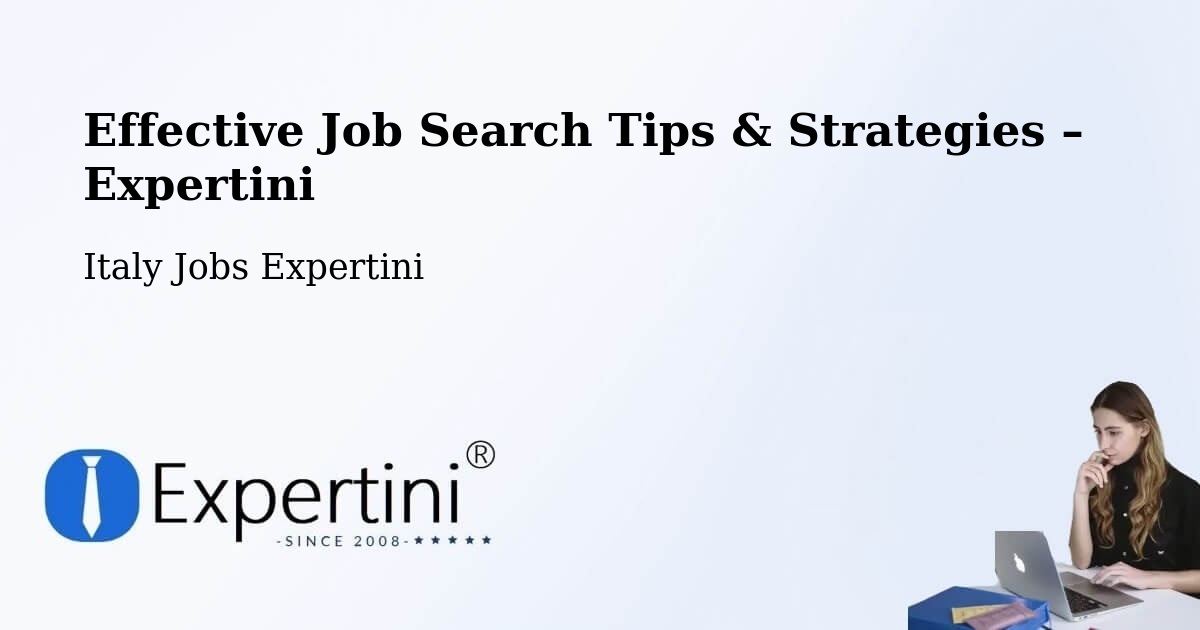 Job Search Tips & Strategies for Job Seekers – Sinalunga - Sinalunga, Italy Jobs Expertini