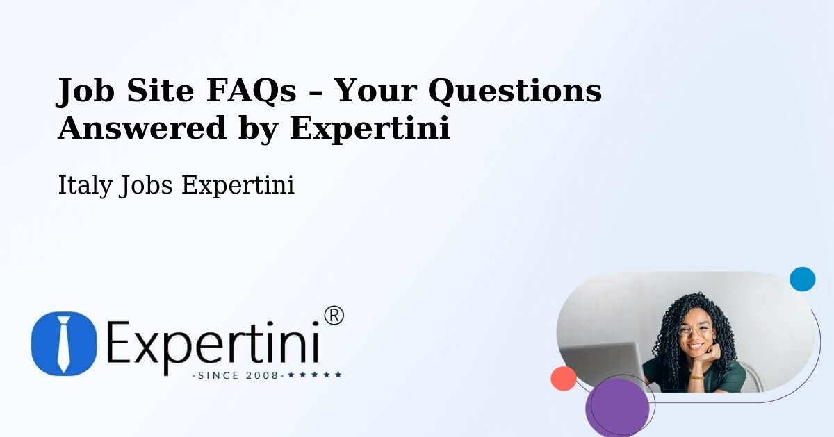 Job Site FAQs – Frequently Asked Questions – Sinalunga - Sinalunga, Italy Jobs Expertini